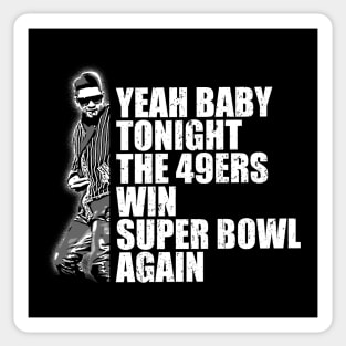 usher, yeah baby tonight the 49ers win super bowl again Sticker